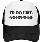 To Do List: Your Dad Trucker Hat